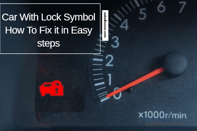 Car With Lock Symbol How To Fix it in Easy steps